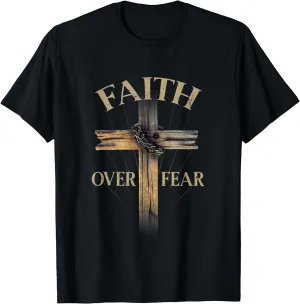 Faith Over Fear Christian Cross Religious For Men Women T-Shirt